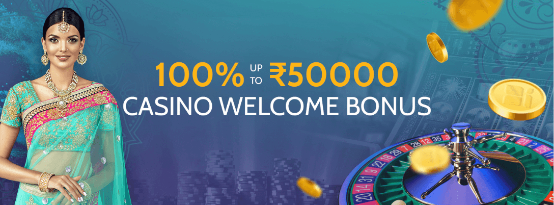 WELCOME CASINO BONUS OF 100% UP TO ₹50,000